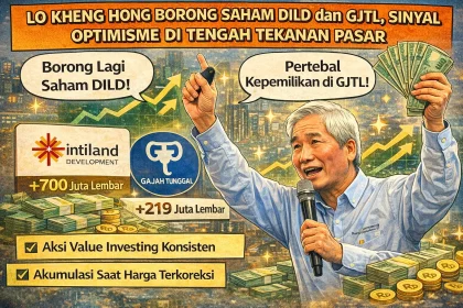 Lo Kheng Hong Borong Saham DILD dan GJTL, Sinyal Optimisme di Tengah Tekanan Pasar