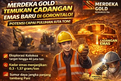 Merdeka Gold Temukan Cadangan Emas Baru di Gorontalo, Potensi Capai Puluhan Juta Ton