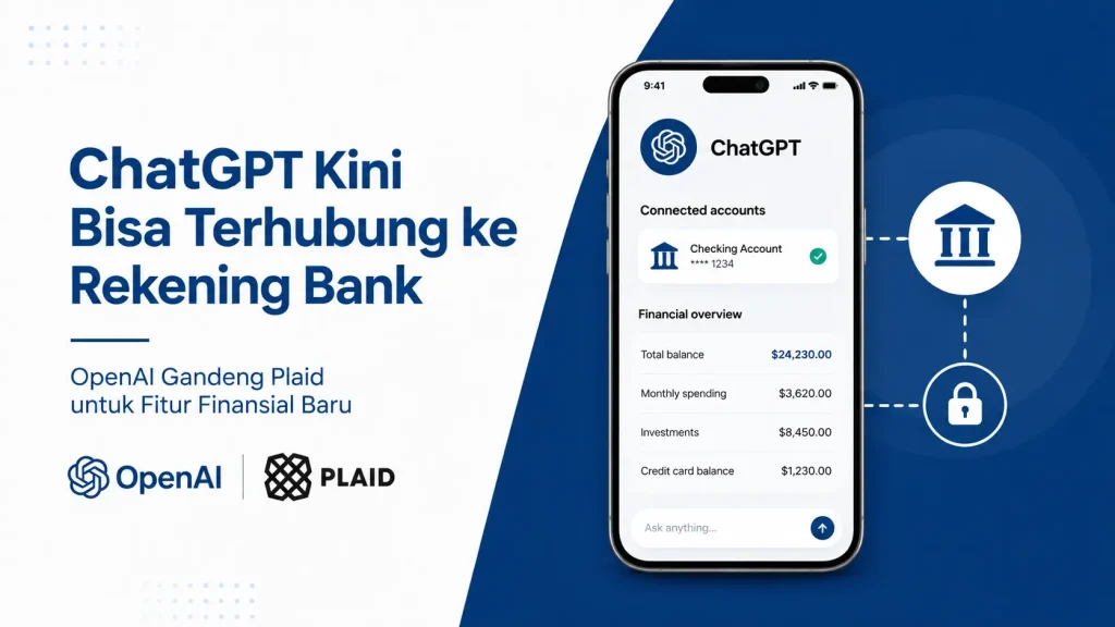 ChatGPT Kini Bisa Terhubung ke Rekening Bank, OpenAI Gandeng Plaid untuk Fitur Finansial Baru
