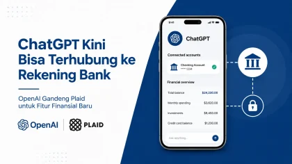 ChatGPT Kini Bisa Terhubung ke Rekening Bank, OpenAI Gandeng Plaid untuk Fitur Finansial Baru