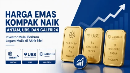 Harga Emas Antam, UBS, dan Galeri24 Kompak Naik, Investor Mulai Berburu Logam Mulia di Akhir Mei