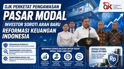 OJK Perketat Pengawasan Pasar Modal, Investor Soroti Arah Baru Reformasi Keuangan Indonesia