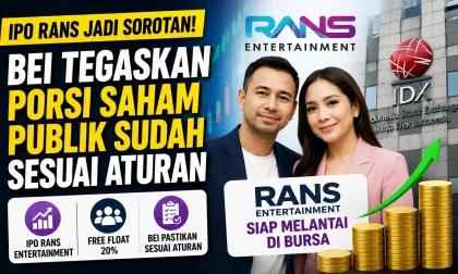 IPO RANS Jadi Sorotan, BEI Tegaskan Porsi Saham Publik Sudah Sesuai Aturan