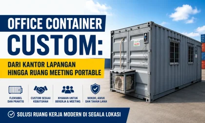 Office Container Custom: Dari Kantor Lapangan hingga Ruang Meeting Portable
