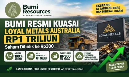 BUMI Resmi Kuasai Loyal Metals Australia Rp1 Triliun, Saham Dibidik ke Rp300