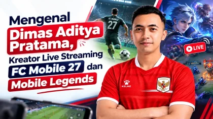 Mengenal Dimas Aditya Pratama, Kreator Live Streaming FC Mobile 27 dan Mobile Legends